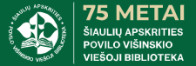 Šiaulių apskrities Povilo Višinskio viešoji biblioteka Šiaulių apskrities Povilo Višinskio viešoji biblioteka